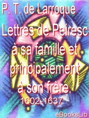 cover image of Lettres de Peiresc à sa famille et principalement à son frère. 1602-1637